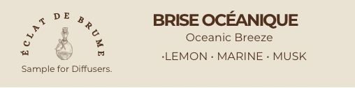Brise Océanique/Oceanic Breeze:  Lemon, Marine, Musk. Inspired by the Ritz Hotel